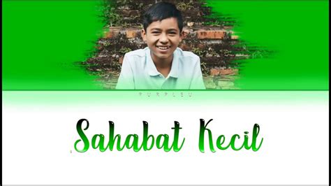 Mulai langkahmu ini buat semangat anak muda, buat aku juga, yuk mulai langkah kecil walau satu persen setiap harinya. Lirik Betrand Peto - Sahabat Kecil (Lirik kode warna Ind) - YouTube