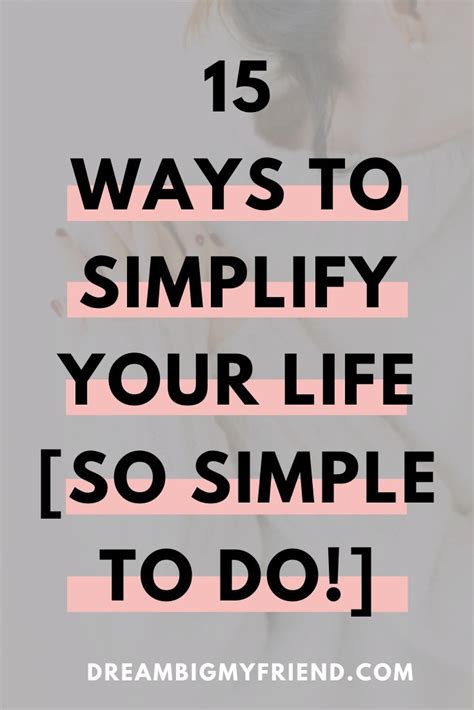 simplifying your life 15 hacks to simplify your life keep it simple how to simplify your