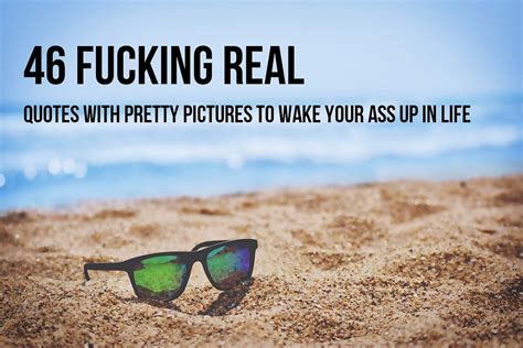 46 fucking real quotes with pretty pictures to wake your ass up in life by alden tan medium