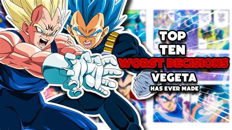 Dragon Ball Top Worst Decisions Vegeta Has Ever Made Youtube