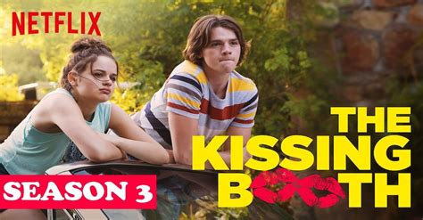 The Kissing Booth 3 Trailer Kissing Booth 3 Sneak Peek Shows Joey