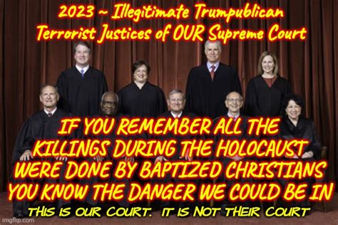Illegitimate Trumpublican Supreme Court Justices Imgflip