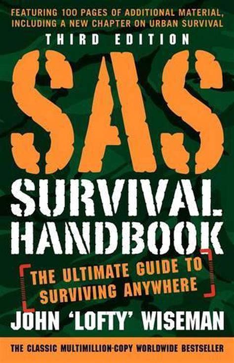 Sas Survival Handbook Third Edition The Ultimate Guide To Surviving
