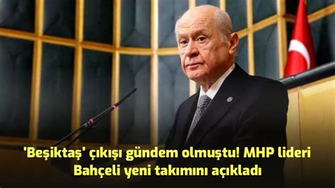 Beşiktaş çıkışı gündem olmuştu MHP lideri Bahçeli yeni takımını