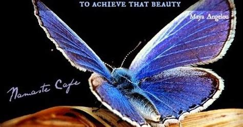 Pretty women wonder where my secret lies. Beauty of butterfly change Maya Angelou quote via Namaste ...