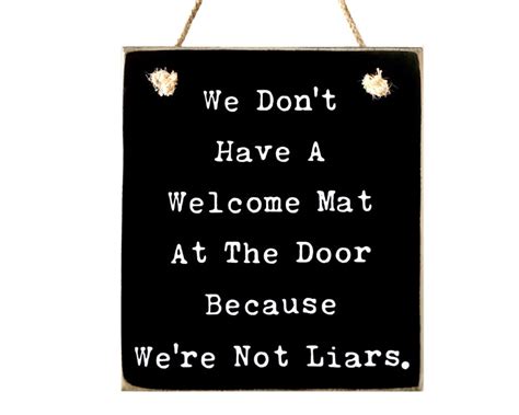 We Dont Have A Welcome Mat Because Were Not Liars Front Etsy