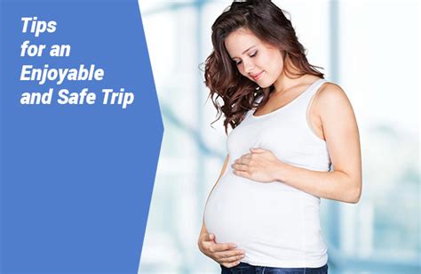 5 Tips For Safe Traveling While Pregnant