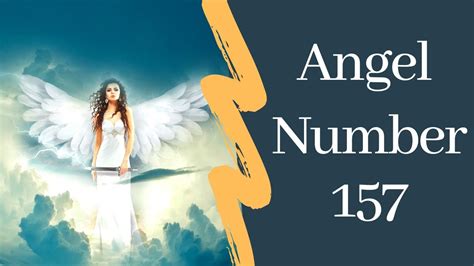 Angel Number 157 Are You Seeing 157 Everywhere Youtube