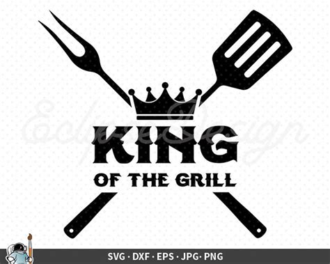 King Of The Grill SVG BBQ Vector Barbecue Cricut Grilling Etsy