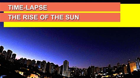 Time Lapse The Rise Of The Sun Youtube
