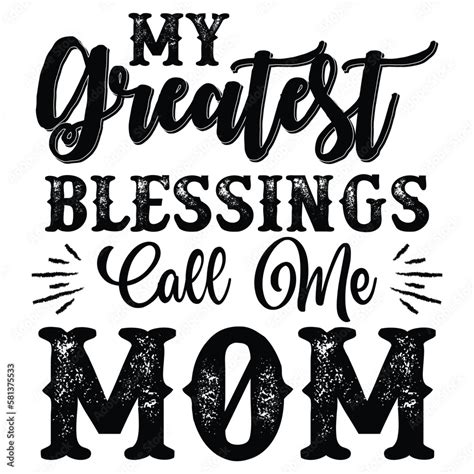 Vetor De My Greatest Blessings Call Me Mom Mother S Day Shirt Print Template Typography Design