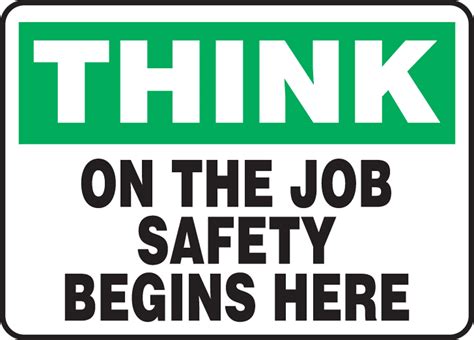 Think On The Job Safety Begins Here Safety Sign Mgnf996