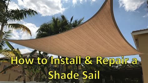 How To Install And Repair A Shade Sail Youtube