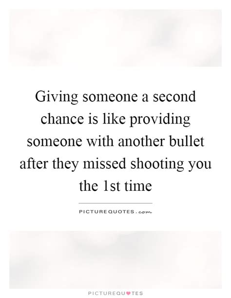 Giving Someone A Second Chance Is Like Providing Someone With
