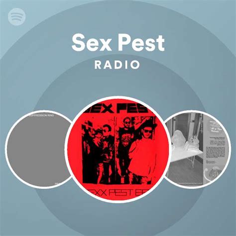 sex pest radio playlist by spotify spotify