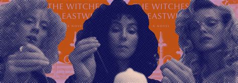 Revisiting The Witches Of Eastwick 330 Years After Salem Chicago