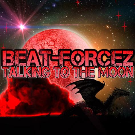 Talking To The Moon Radio Edit Single By Beat Forcez Spotify