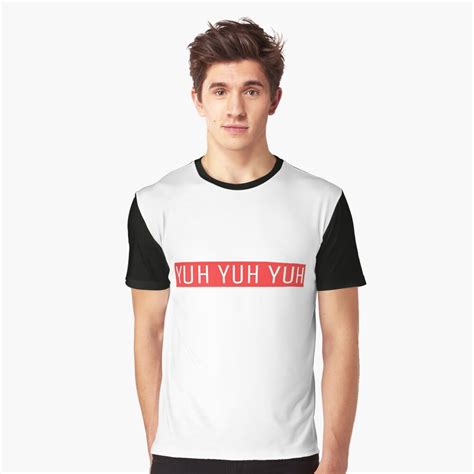 Yuh Yuh Yuh T Shirt By Itsjesstaylor Redbubble