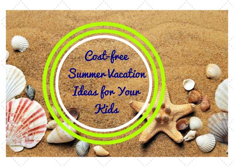Cost Free Summer Vacation Ideas For Your Kids