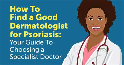 How To Find A Good Dermatologist For Psoriasis Your Guide To Choosing