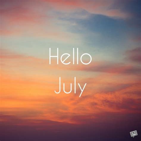 Hello July Days And Months Months In A Year Hello July Images