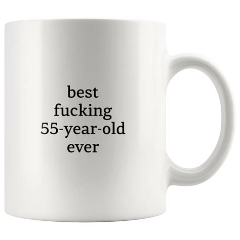 55th Birthday T Best Fucking 55 Year Old Ever Mug Mug For Etsy