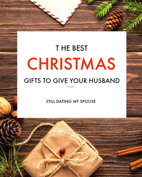 The best christmas gift for my husband. The Best Christmas Gifts for Husbands