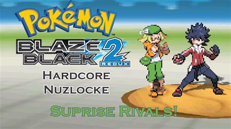 Pokémon Blaze Black 2 Redux Hardcore Nuzlocke Ganked By My Rivals