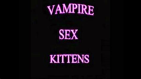 Vampire Sex Kittens Music Serpent Mix Youtube