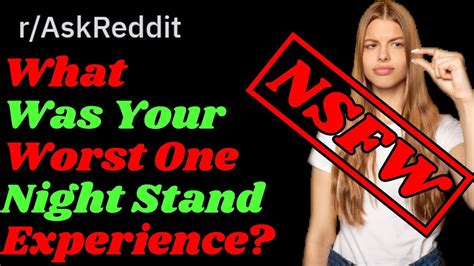 Nsfw What Was Your Worst One Night Stand Experience R Askreddit Top Posts Reddit Stories