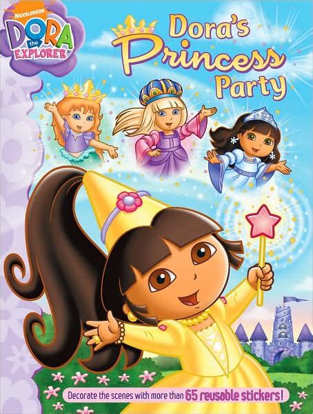 Doras Princess Party Dora The Explorer Series By Molly Reisner Dave