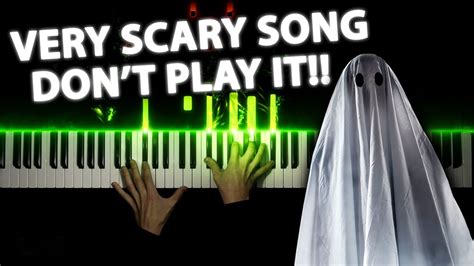 Dont Play It Very Scary Song Youtube
