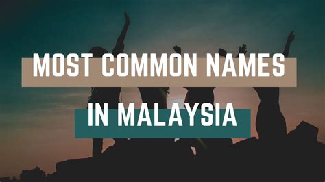 Popular Names In Malaysia You Need To Know Youtube