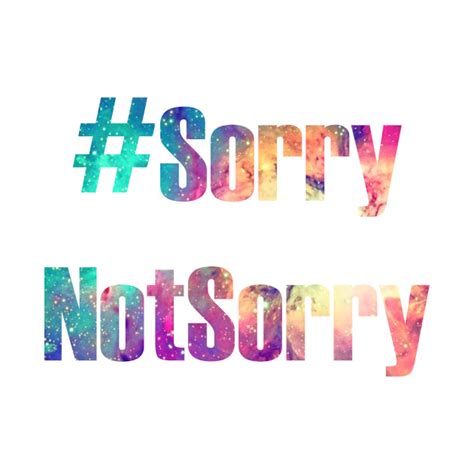 Hashtag Sorry Not Sorry - Hashtag Sorry Not Sorry - T ...