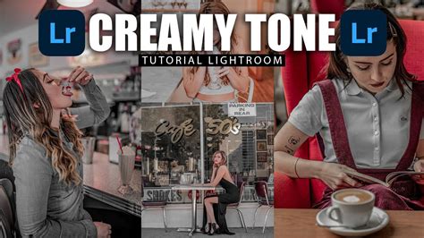 Tutorial Lightroom Creamy Tone Easy For Beginner 2022 Youtube