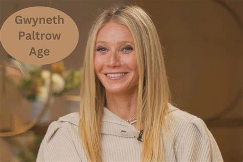 gwyneth paltrow age and how she maintains her youthful glow