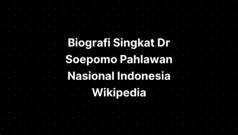 Mengenal Dr Soepomo Pahlawan Nasional Indonesia Arsit