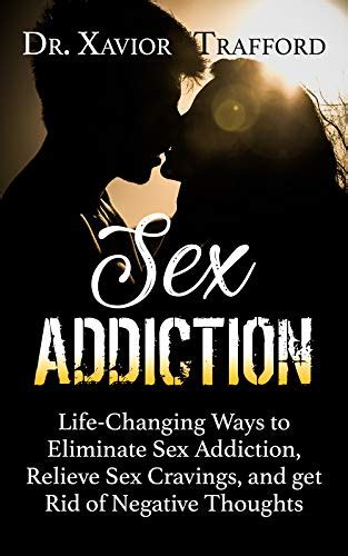 Sex Addiction Identify And Eliminate Sex Addictions Signs And Sex
