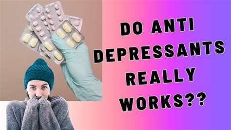 do anti depressants really work youtube