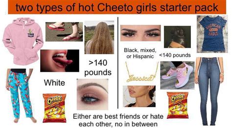 Two Types Of Hot Cheeto Girls Starter Pack R Chargetheyphone