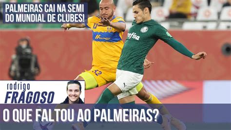 Palmeiras X Tigres Palmeiras Cai Na Semi Do Mundial Youtube