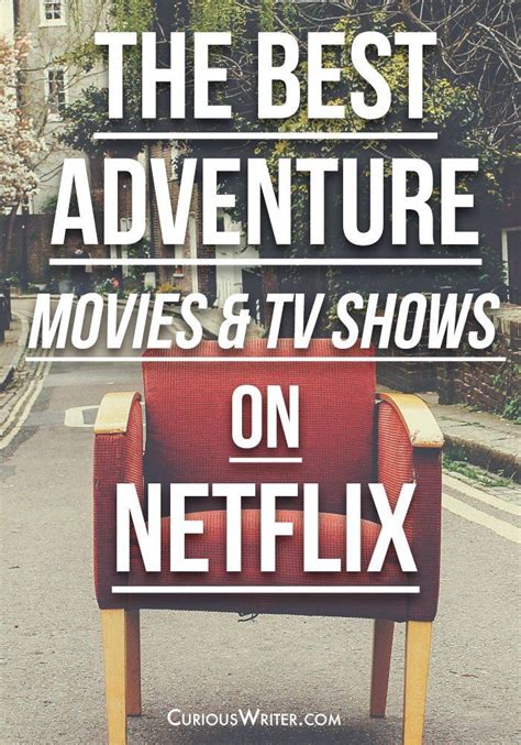 The Best Adventure Movies Tv Shows On Netflix Right Now Shows On