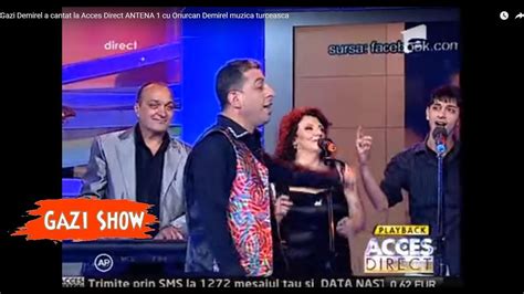 Gazi Demirel A Cantat La Acces Direct Antena 1 Cu Onurcan Demirel