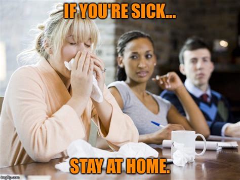 Stayed Home Sick Meme