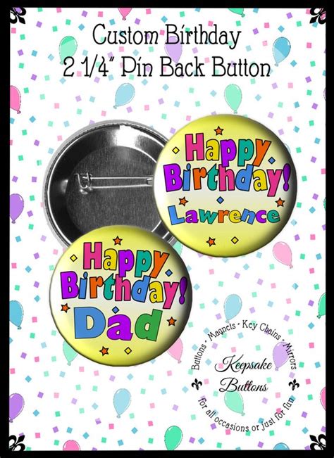 225 Custom Birthday Button Happy Birthday Pin By Keepsakebuttons