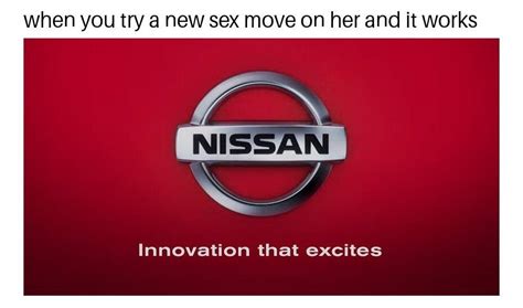 The Nissan Slogan Is A Meme In The Making But No One Is Using It R