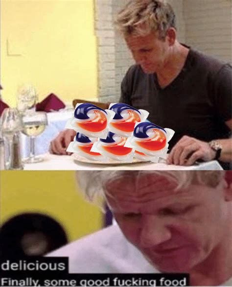 Tide Pods Finally Some Good Fucking Food Know Your Meme