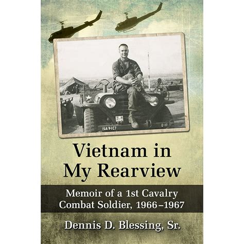 Vietnam In My Rearview Memoir Of A 1st Cavalry Combat Soldier 1966