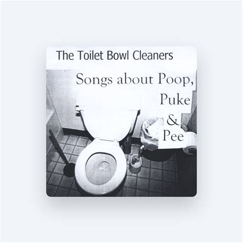 The Toilet Bowl Cleaners Lyrics Playlists And Videos Shazam