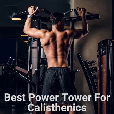 6 Best Power Towers For Calisthenics In 2021 Reviews And Buying Guide